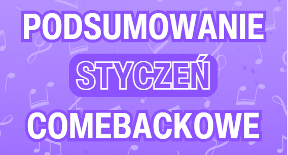 Podsumowanie Comebackowe – Styczeń
